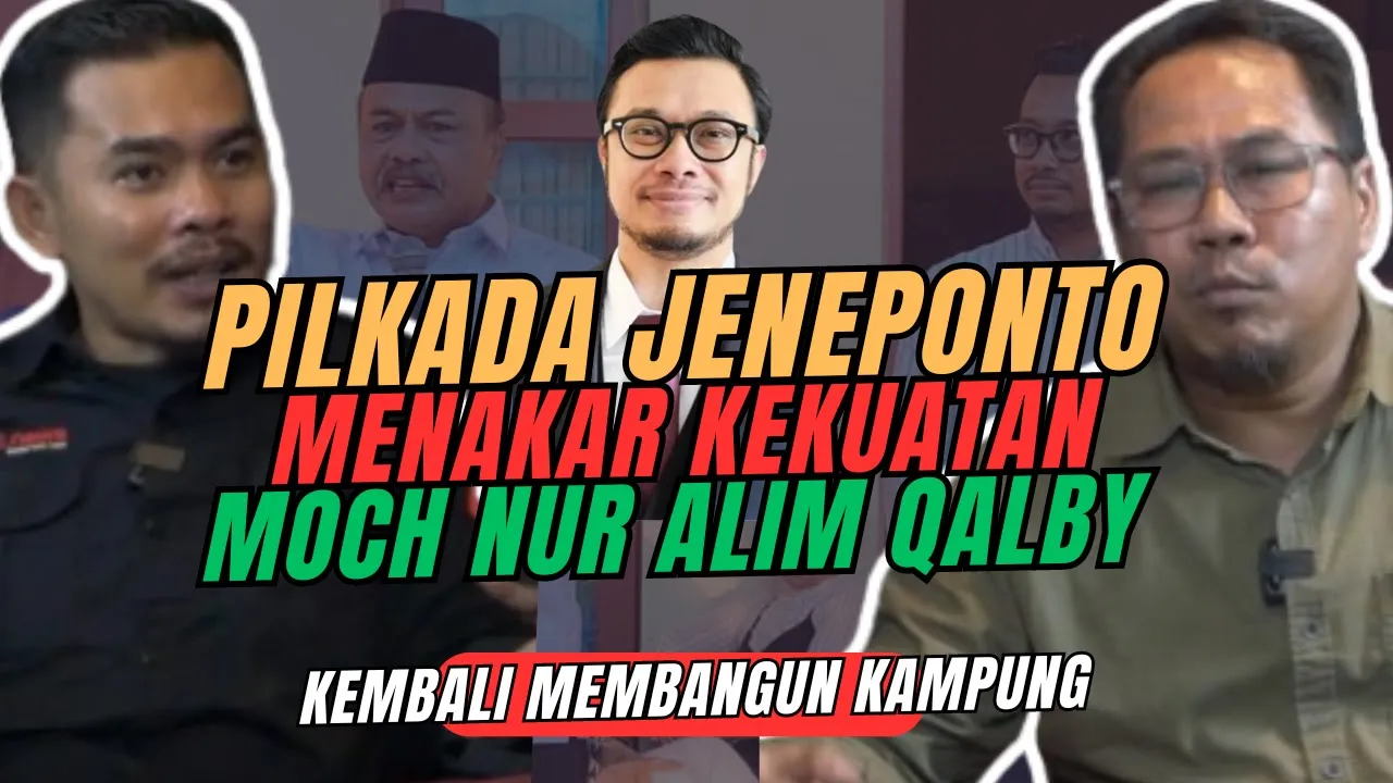 Menakar Kekuatan Noer Alim Qalby di Pilkada Jeneponto – Podcast Politik Rakyat