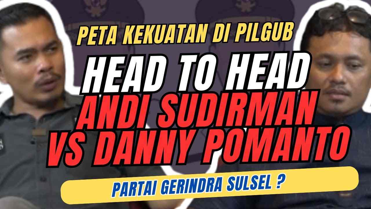 Peta Kekuatan Danny Pomanto Tantang Andi Sudirman di Pilgub Sulsel – Podcast Politik Rakyat