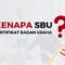 Memahami Syarat dan Manfaat Sertifikat Badan Usaha (SBU) untuk Perusahaan Konstruksi