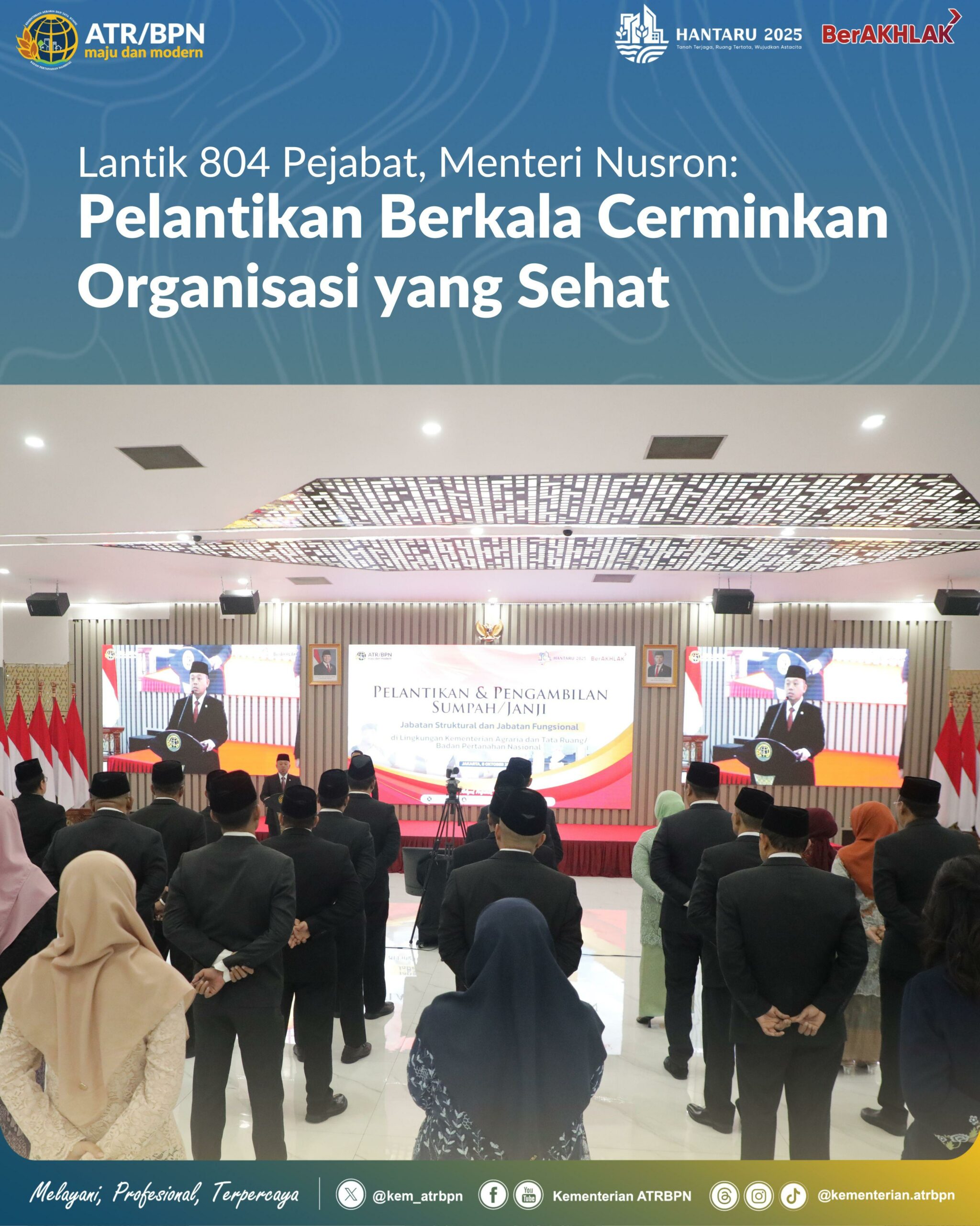 Lantik 804 Pejabat, Menteri Nusron: Pelantikan Berkala Cerminkan Organisasi yang Sehat