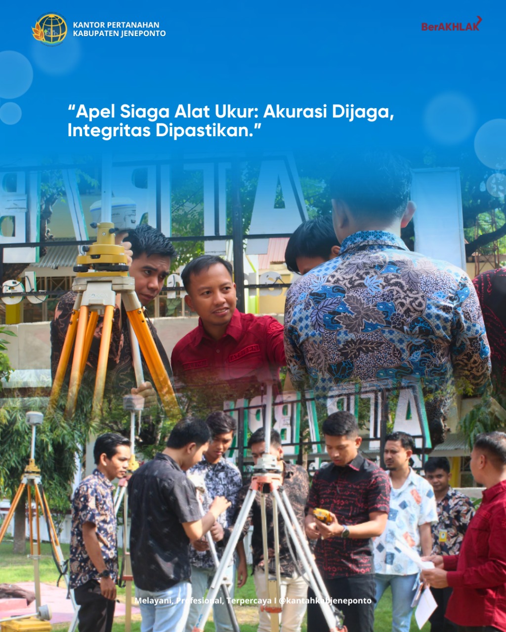 Apel Siaga Alat Ukur, Kantah Jeneponto Tegaskan Presisi dan Integritas di Lapangan