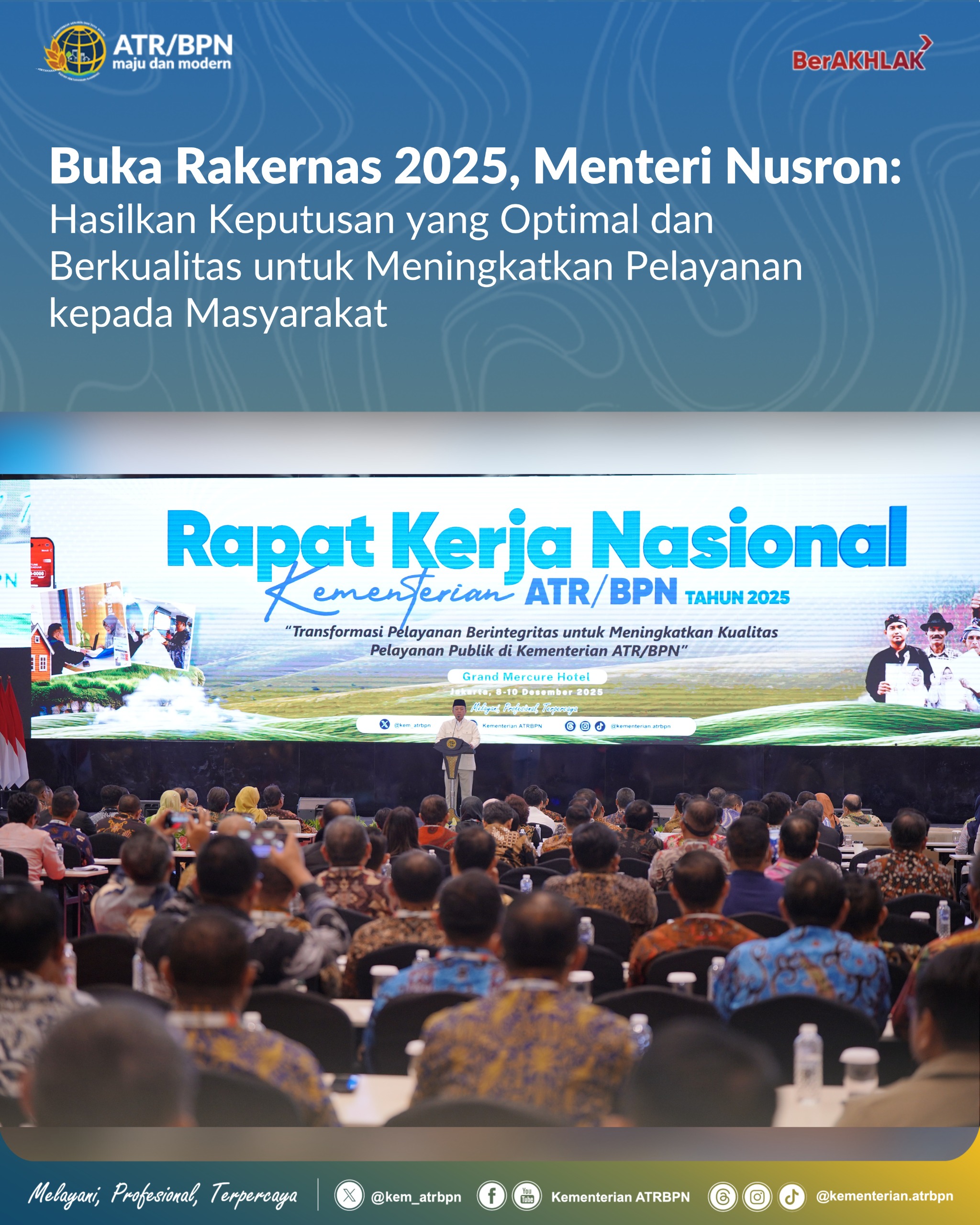 Buka Rakernas 2025, Menteri Nusron: Hasilkan Keputusan yang Optimal dan Berkualitas untuk Tingkatkan Layanan Masyarakat
